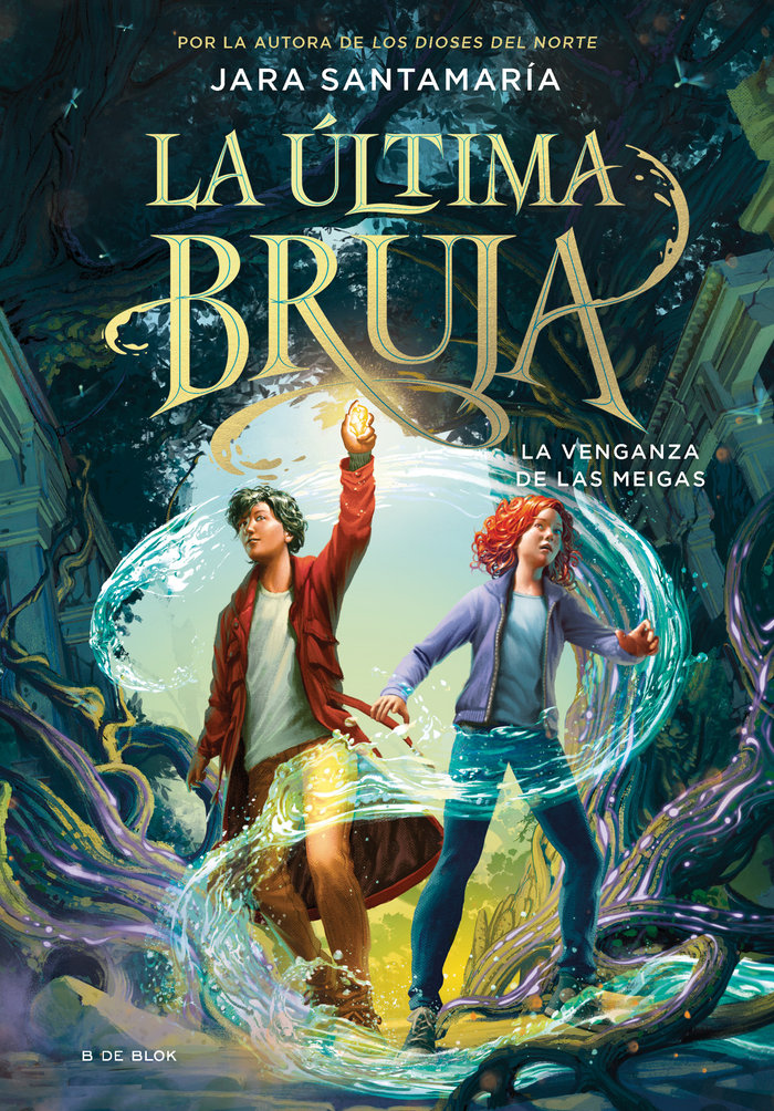 LA ULTIMA BRUJA 2 LA VENGANZA DE LAS MEIGAS | Jara Santamaria | 9788419522207 (B de blok)