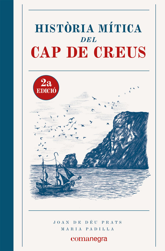 HISTORIA MITICA DEL CAP DE CREUS 2A EDICIO | Prats, Joan De Deu/padilla, Maria | 9788419590381 (Comanegra editorial catalan)