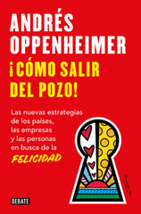 COMO SALIR DEL POZO | ANDRES OPPENHEIMER | DEBATE | 9788419642226