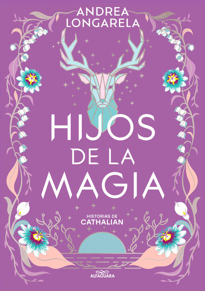 HIJOS DE LA MAGIA HISTORIAS DE CATHALIAN 2 | Andrea Longarela | 9788419688101 (Alfaguara ij)