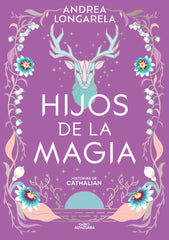 HIJOS DE LA MAGIA HISTORIAS DE CATHALIAN 2 | Andrea Longarela | 9788419688101 (Alfaguara ij)