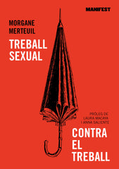 TREBALL SEXUAL CONTRA EL TREBALL | MERTEUIL,MORGANE | MANIFEST LLIBRES | 9788419719034