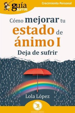 GUIABURROS COMO MEJORAR TU ESTADO DE ANIMO I - 9788419731197