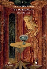 LA VIA FEMENINA DE LO SAGRADO | LUKE,HELEN M | EL HILO DE ARIADNA | 9788419741080