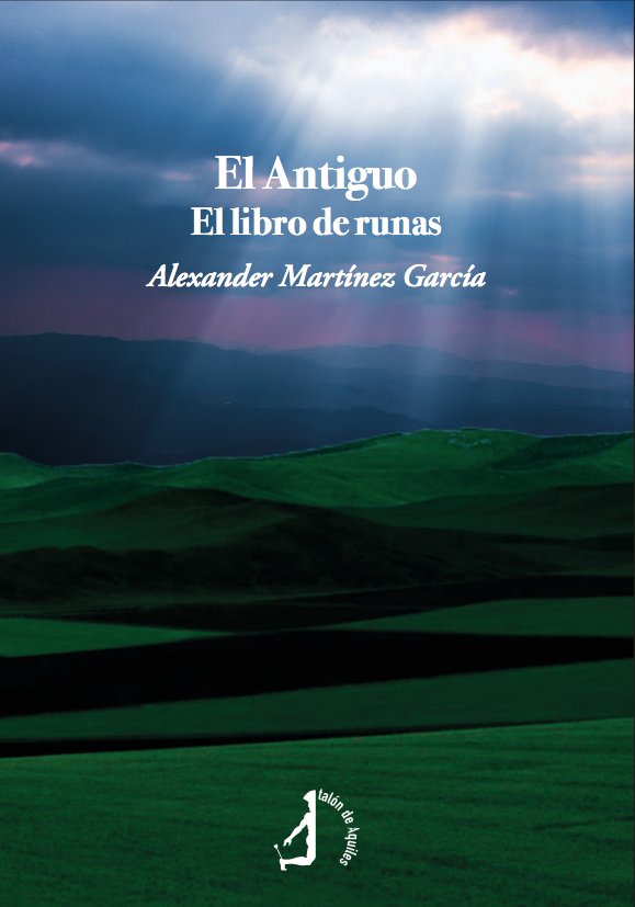 EL ANTIGUO EL LIBRO DE RUNAS | Martinez Garcia, Alexander | 9788419759092 (Talon de aquiles)