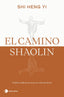 EL CAMINO SHAOLIN | SHI HENG YI | TEMAS DE HOY | 9788419812575