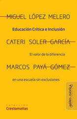 EDUCACION CRITICA E INCLUSION | LOPEZ MELERO, MIGUEL/SOLER GARCIA, CATER | MIÑO Y DAVILA EDITORES | 9788419830951