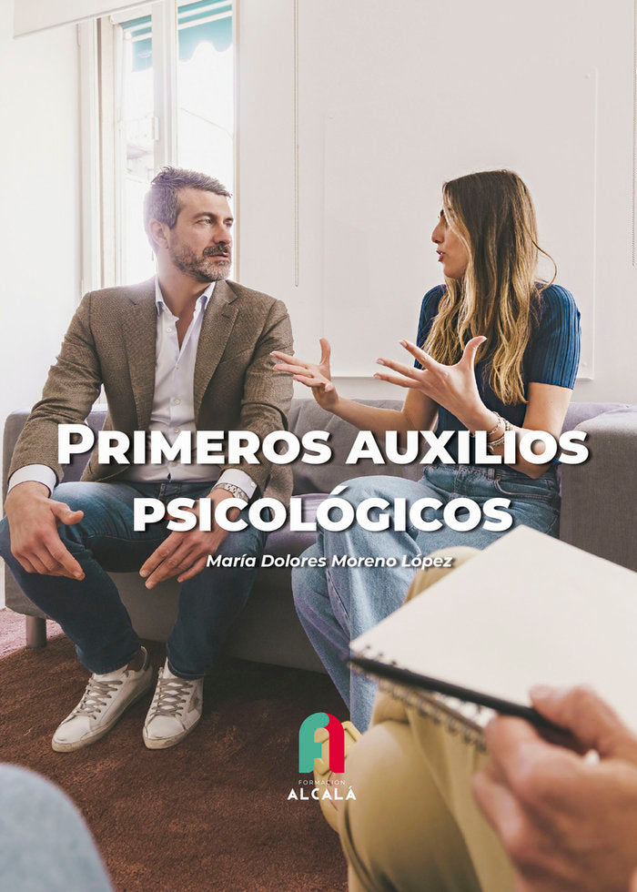 PRIMEROS AUXILIOS PSICOLOGICOS | MORENO LOPEZ,MARIA DOLORES | FORMACION ALCALA RCA | 9788419849205