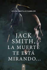 JACK SMITH LA MUERTE TE ESTA MIRANDO - 9788419864307