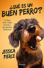 QUIEN ES UN BUEN PERRO | PIERCE,JESSICA | PINOLIA | 9788419878519