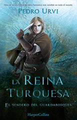 LA REINA TURQUESA EL SENDERO DEL GUARDABOSQUES, LIBRO 8) | Urvi, Pedro | 9788419883179 (Harper collins)