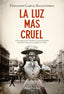LA LUZ MAS CRUEL - 9788419883339