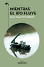 MIENTRAS EL RIO FLUYE - 9788419884749