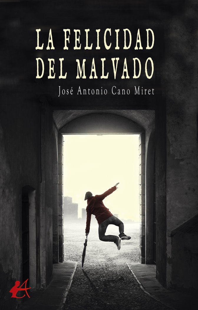 LA FELICIDAD DEL MALVADO - 9788419899484