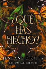 QUE HAS HECHO | O'riley, Jeneane | 9788419988461 (Faeris editorial)