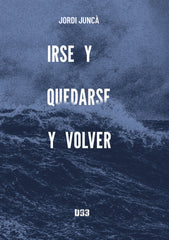 IRSE Y QUEDARSE Y VOLVER - 9788419997333