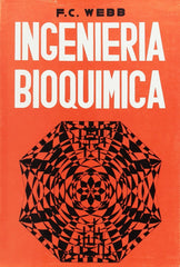 INGENIERÍA BIOQUÍMICA Webb, F. C. ACRIBIA Sin año - 9788420000664
