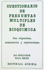 CUESTIONARIO DE PREGUNTAS MÚLTIPLES DE BIOQUÍMICA OÆSullivan, D. G./Smith, W. R. D. ACRIBIA 1982 - 9788420004945