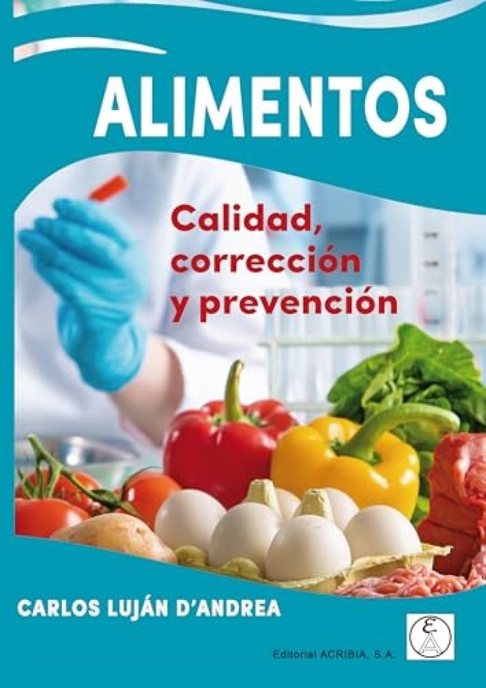 ALIMENTOS CALIDAD CORRECCION Y PREVENCION | CARLOS LUJAN DANDREA | ACRIBIA EDITORIAL | 9788420013428