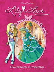 LILY LACE UNA PRINCESA EN VAQUEROS | Peduzzi,elena | 9788420414485 (Alfaguara ij)