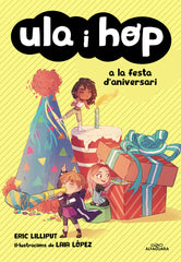 ULA I HOP A LA FESTA D'ANIVERSARI (ULA I HOP) | Eric Lilliput/lopez, Laia | 9788420434414 (Alfaguara ij)