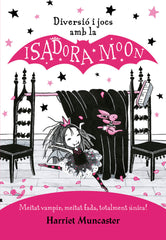 DIVERSIO I JOCS AMB LA ISADORA MOON LA IS | Muncaster, Harriet | 9788420440132 (Alfaguara ij)