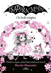 ISADORA MOON I LA BODA MAGICA,LA | Muncaster, Harriet | 9788420440859 (Alfaguara ij)