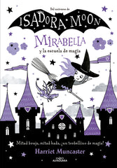 MIRABELLA Y LA ESCUELA DE MAGIA (MIRABELLA 2) | Muncaster, Harriet | 9788420440866 (Alfaguara ij)