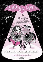 ISADORA MOON I LA NIT MAGICACA | Muncaster, Harriet | 9788420452388 (Alfaguara ij)