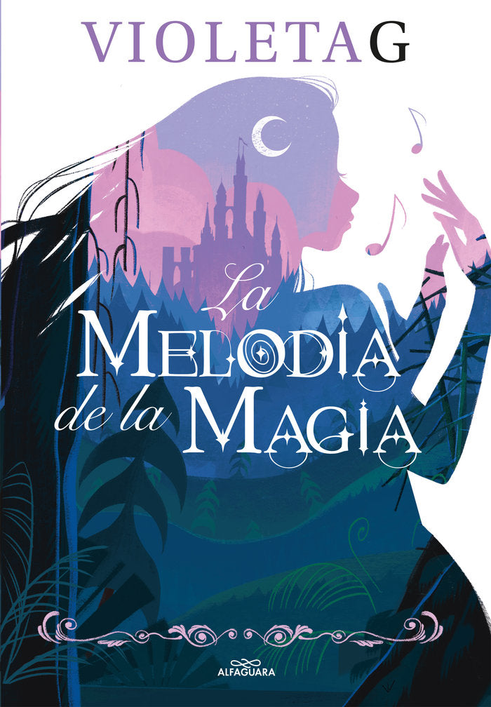 LA MELODIA DE LA MAGIA | Gamer, Violeta | 9788420458625 (Alfaguara ij)