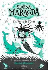 LA SIRENA MARAGDA 1 LA SIRENA MARAGDA I LA FESTA DE LOCEA | Harriet Muncaster | 9788420460055 (Alfaguara ij)