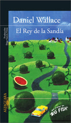 REY DE LA SANDIA | Wallace, Daniel | 9788420469379 (Alfaguara)