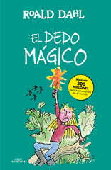 DEDO MAGICO,EL | Dahl,roald | 9788420482989 (Alfaguara ij)