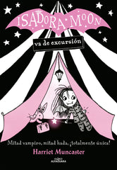 ISADORA MOON 2 VA DE EXCURSION | Muncaster,harriet | 9788420485362 (Alfaguara ij)