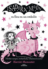 ISADORA MOON ES FICA EN UN EMBOLIC (LA ISADORA MOON),LA | Harriet Muncaster | 9788420487458 (Alfaguara ij)