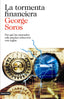 TORMENTA FINANCIERA,LA | SOROS,GEORGE | DESTINO | 9788423328949