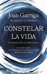 CONSTELAR LA VIDA | JOAN GARRIGA | DESTINO | 9788423364947