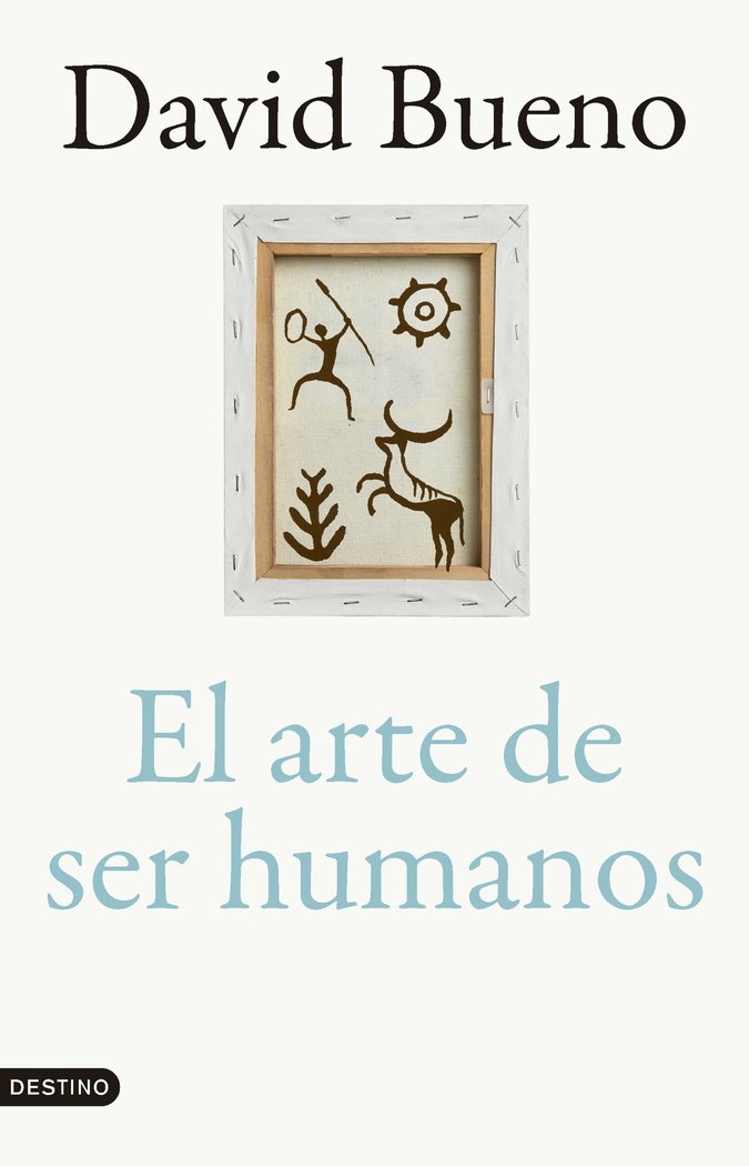 EL ARTE DE SER HUMANOS PREMIO JOSEP PLA 2025 | BUENO TORRENS, DAVID | DESTINO | 9788423366866