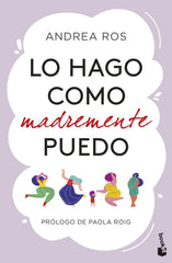LO HAGO COMO MADREMENTE PUEDO - 9788423367092