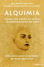 ALQUIMIA | LOPEZ ZAFRA, JUAN MANUEL/QUERALT, RICARD | EDICIONES DEUSTO | 9788423430802