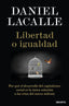 LIBERTAD O IGUALDAD | DANIEL LACALLE | EDICIONES DEUSTO | 9788423431465