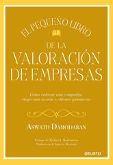 EL PEQUEÑO LIBRO DE LA VALORACION DE EMPRESAS | ASWATH DAMODARAN | EDICIONES DEUSTO | 9788423432417