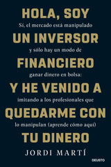 HOLA SOY UN INVERSOR FINANCIERO Y HE VENIDO A QUEDARME CON - 9788423436330