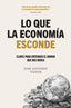 LO QUE LA ECONOMIA ESCONDE - 9788423437122