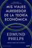 MIS VIAJES ALREDEDOR DE LA TEORIA ECONOMICA - 9788423437139