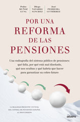 POR UNA REFORMA DE LAS PENSIONES | MUÑOZ LUNA, PEDRO/NAVARRO SANCHEZ, DIEGO | EDICIONES DEUSTO | 9788423437733