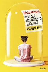MALA TERAPIA | ABIGAIL SHRIER | EDICIONES DEUSTO | 9788423437962