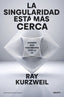 LA SINGULARIDAD ESTA MAS CERCA - 9788423438303