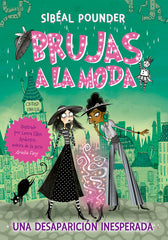 BRUJAS A LA MODA 2 UNA DESAPARICION INESPERADA | Pounder,s/anderson,l | 9788424665838 (La galera)