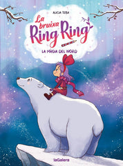 LA BRUIXA RING RING 4 LA MAGIA DEL NORD | Teba Godoy, Alicia | 9788424674571 (La galera)